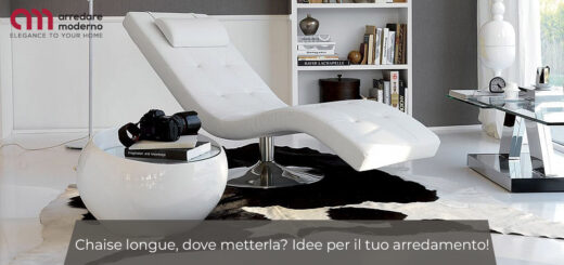Chaise Longue, where to put it? Ideas for your furniture!