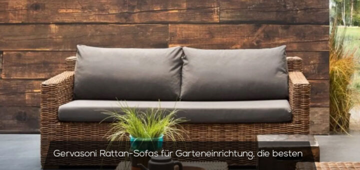 Gervasoni Rattan-Sofas für Garteneinrichtung, die besten